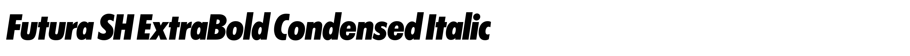 Futura SH ExtraBold Condensed Italic